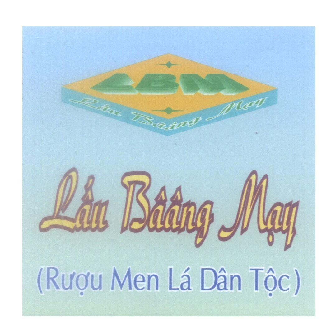 Mẫu nhãn hiệu LBM Lấu Bââng Mạy Rượu Men Lá Dân Tộc