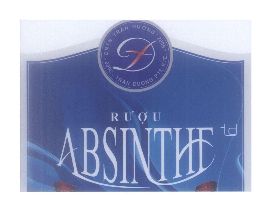 Mẫu nhãn hiệu ABSINTHE D t Dt TRAN DUONG PTE.ETE Rượu td DNTN Trần Đường 2006