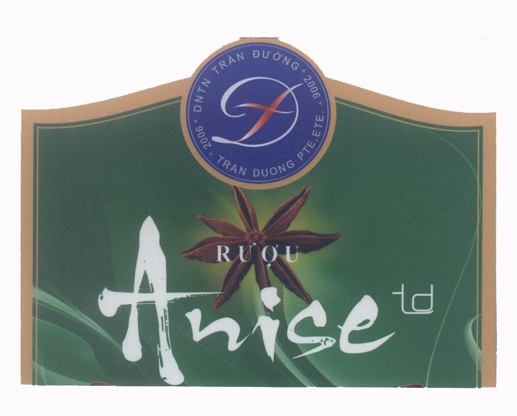 Mẫu nhãn hiệu Anise Đ t TĐ TRAN DUONG PTE.ETE 2006 Rượu DNTN Trần Đường