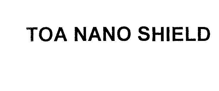 Mẫu nhãn hiệu TOA NANO SHIELD