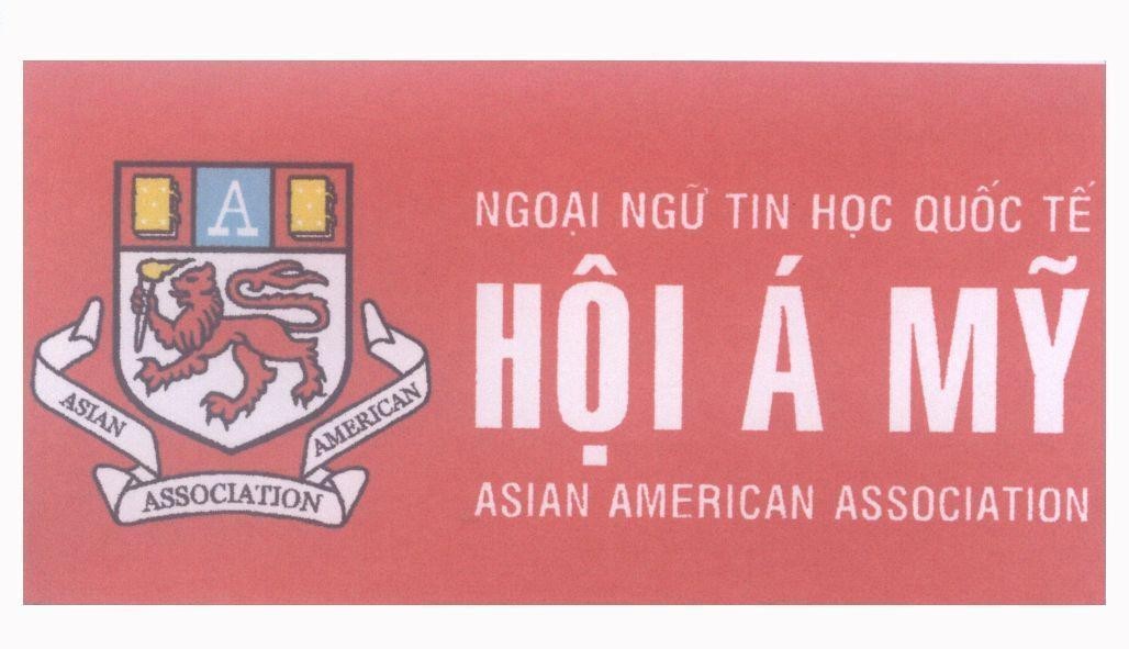 Mẫu nhãn hiệu Hội á Mỹ ASIAN AMERICAN ASSOCIATION ASIAN AMERICAN ASSOCIATION Ngoại Ngữ Tin Học Quốc Tế A