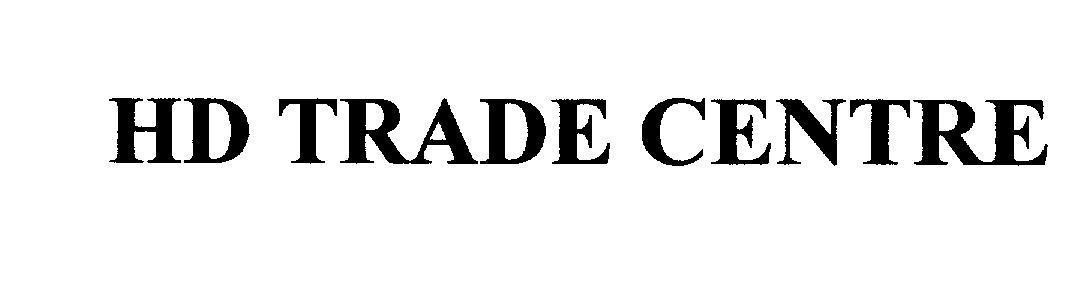 Mẫu nhãn hiệu HD TRADE CENTRE
