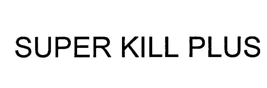Mẫu nhãn hiệu SUPER KILL PLUS