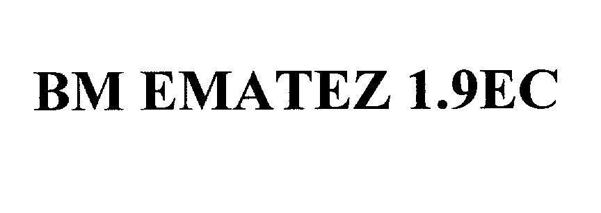 Mẫu nhãn hiệu BM EMATEZ 1.9EC