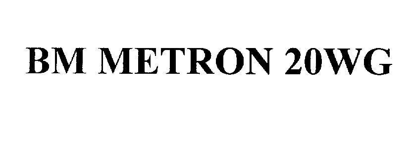 Mẫu nhãn hiệu BM METRON 20WG