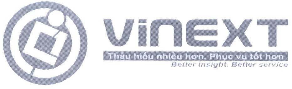 Mẫu nhãn hiệu Vinext Thấu hiểu nhiều hơn. Phục vụ tốt hơn Better insight.Better service