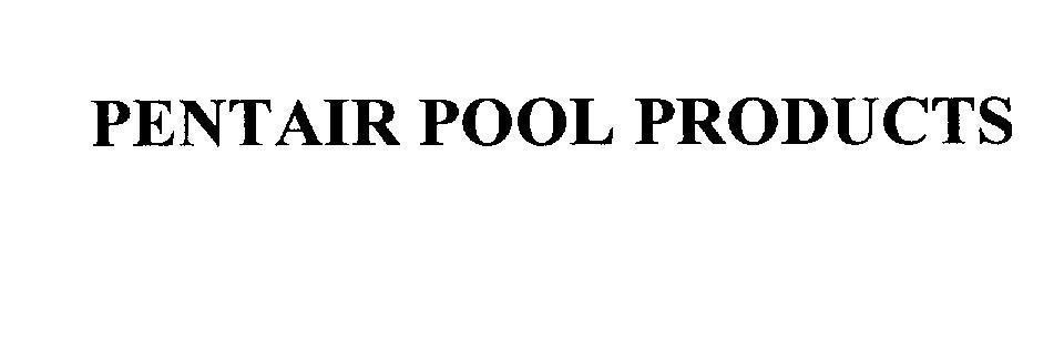 Mẫu nhãn hiệu PENTAIR POOL PRODUCTS