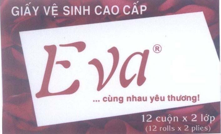 Mẫu nhãn hiệu Giấy Vệ Sinh Cao Cấp Eva cùng nhau yêu thương! 12 cuộn x 2 lớp 12rolls x 2 plies