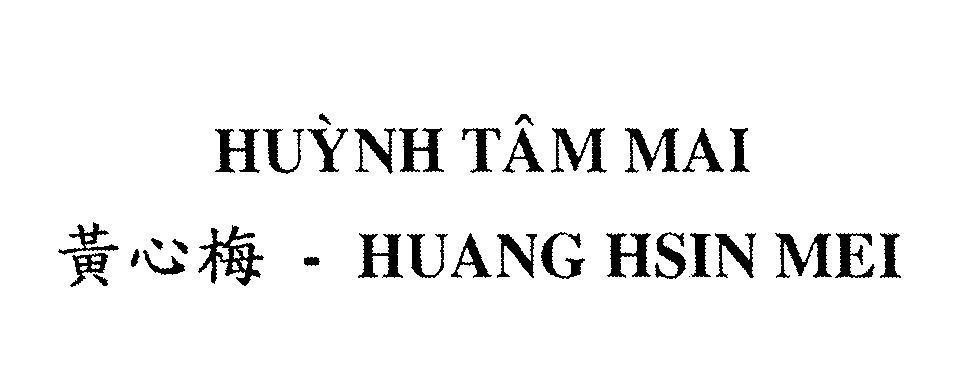 Mẫu nhãn hiệu Huỳnh Tâm Mai HUANG HSIN MEI [huang hsin mei]