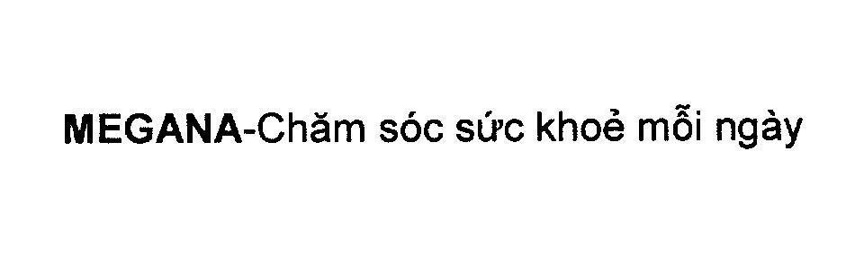 Mẫu nhãn hiệu MEGANA-Chăm sóc sức khoẻ mỗi ngày