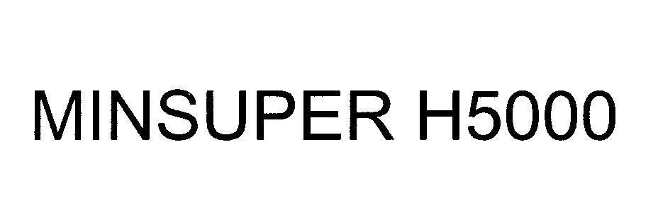 Mẫu nhãn hiệu MINSUPER H5000