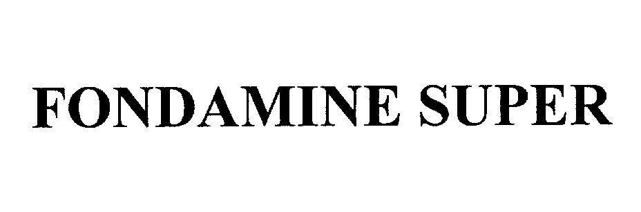 Mẫu nhãn hiệu FONDAMINE SUPER