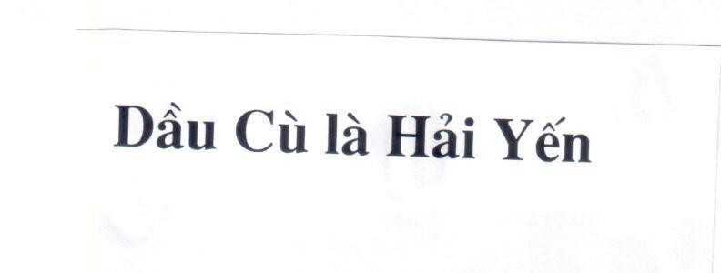 Mẫu nhãn hiệu Dầu cù là Hải Yến