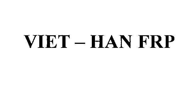 Mẫu nhãn hiệu VIET - HAN FRP