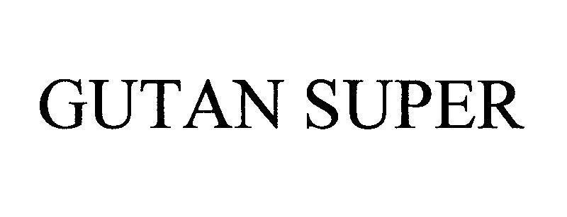 Mẫu nhãn hiệu GUTAN SUPER