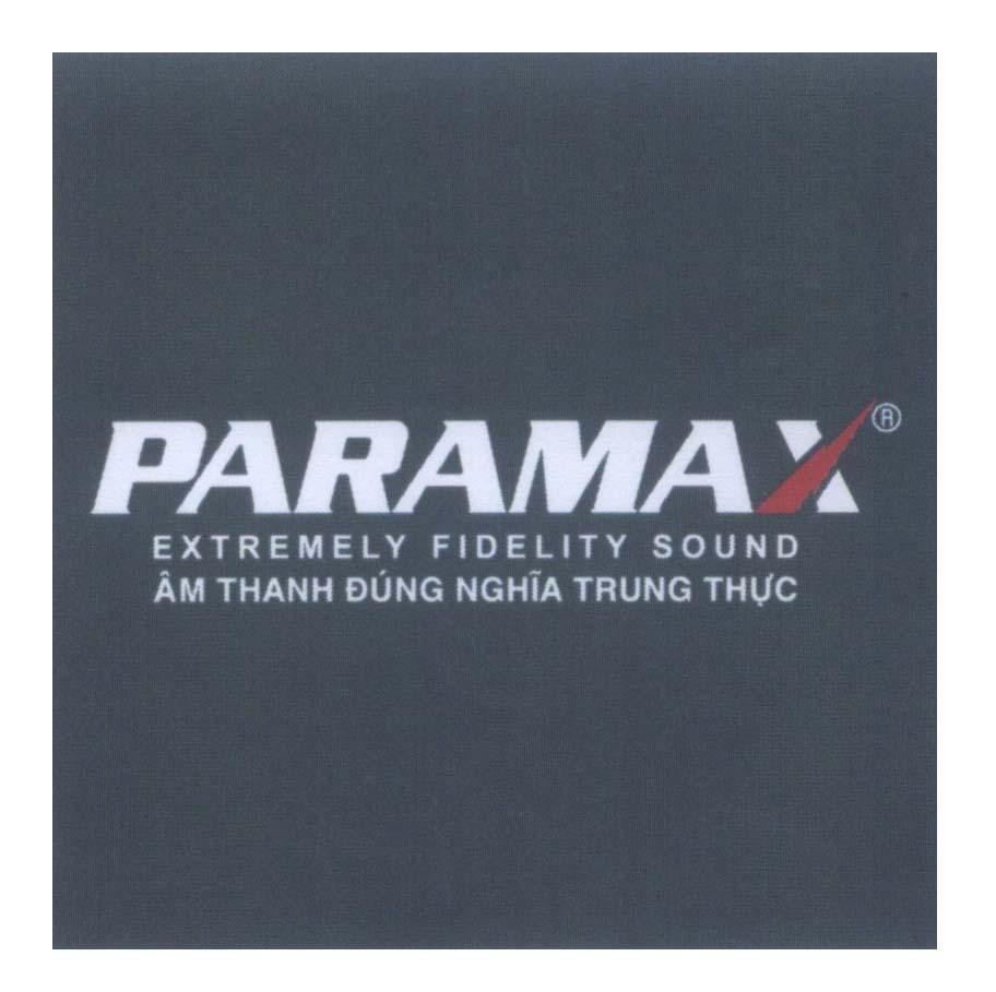 Mẫu nhãn hiệu PARAMAX EXTREMELY FIDELITY SOUND Âm Thanh Đúng Nghĩa Trung Thực