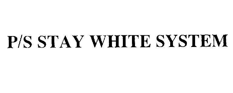 Mẫu nhãn hiệu P/S STAY WHITE SYSTEM