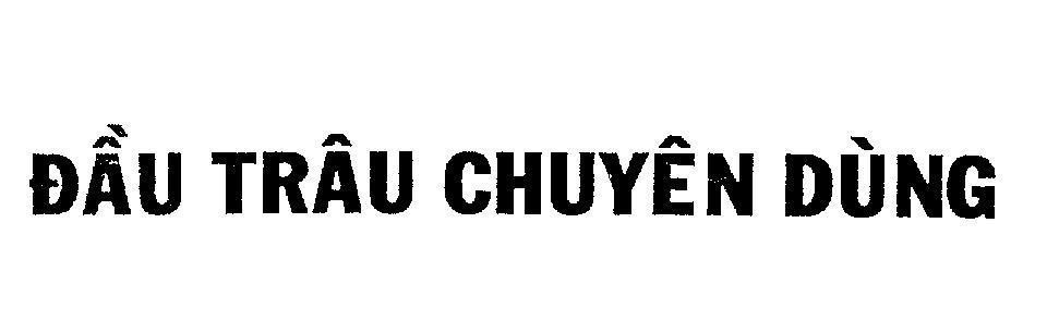 Mẫu nhãn hiệu Đầu Trâu Chuyên Dùng