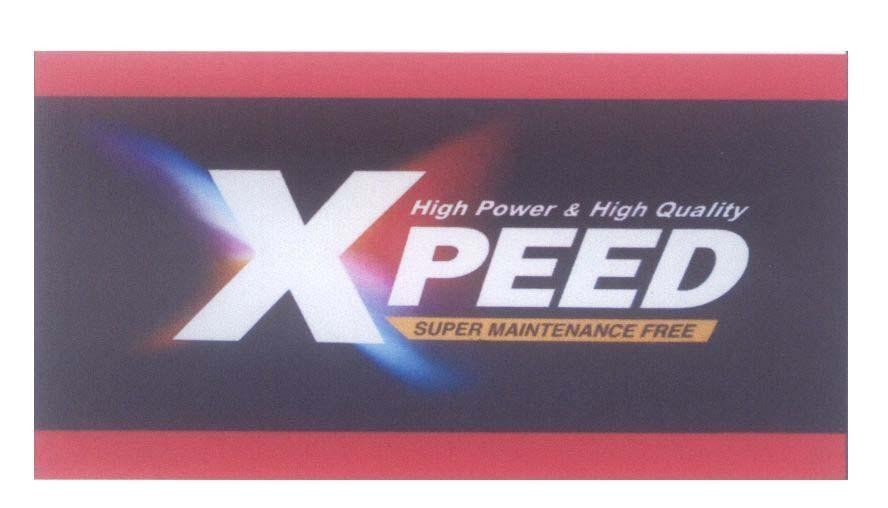 Mẫu nhãn hiệu XPEED X PEED High Power & High Quality SUPER MAINTENANCE FREE
