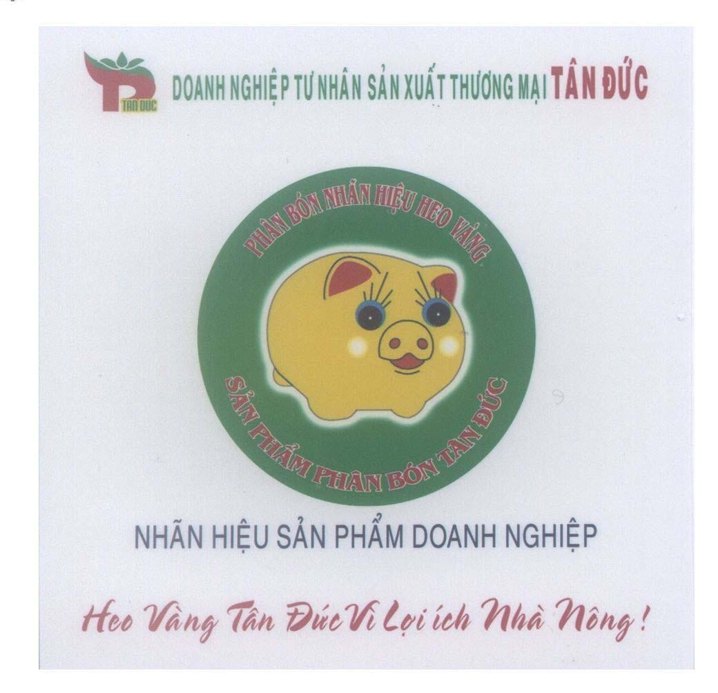 Mẫu nhãn hiệu Tân Đức Heo Vàng Tân Đức Vì Lợi ích Nhà Nông! Phân Bón Nhãn Hiệu Heo Vàng Sản Phẩm Phân Bón Tân Đức T D