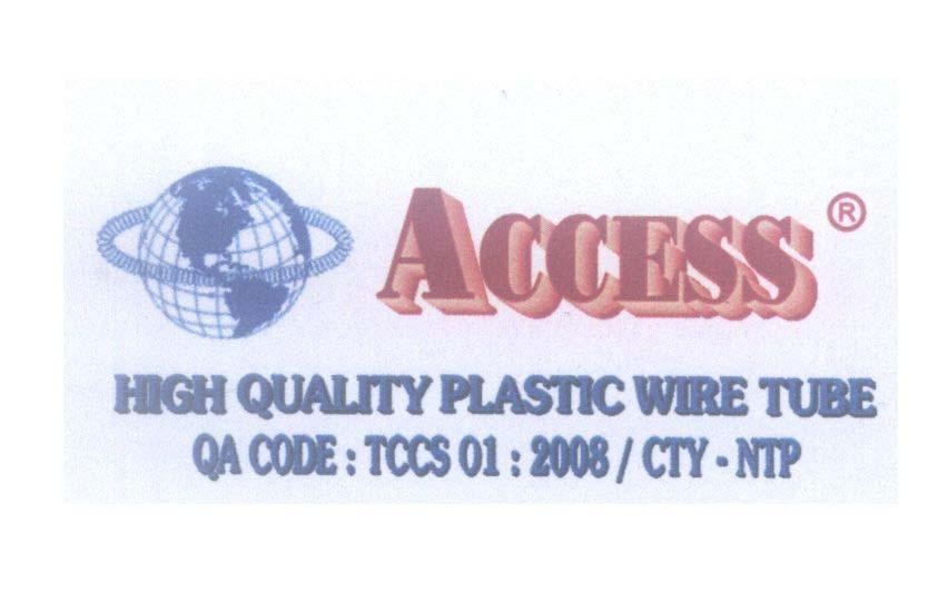 Mẫu nhãn hiệu ACCESS HIGH QUALITY PLASTIC WIRE TUBE QA CODE: TCCS 01: 2008/CTY-NTP