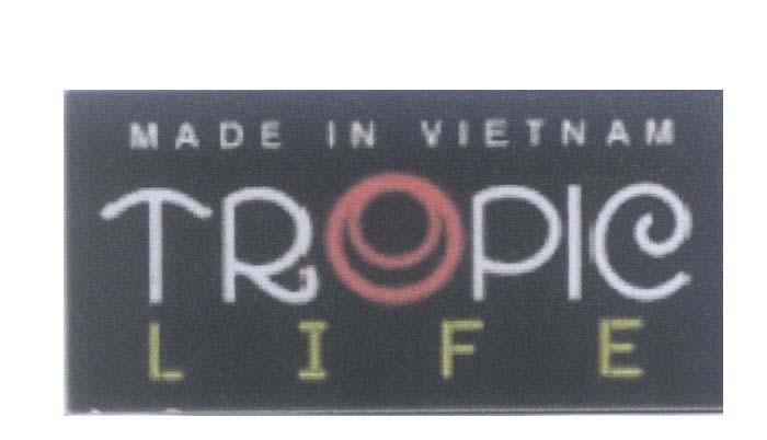 Mẫu nhãn hiệu TROPIC LIFE MADE IN VIETNAM