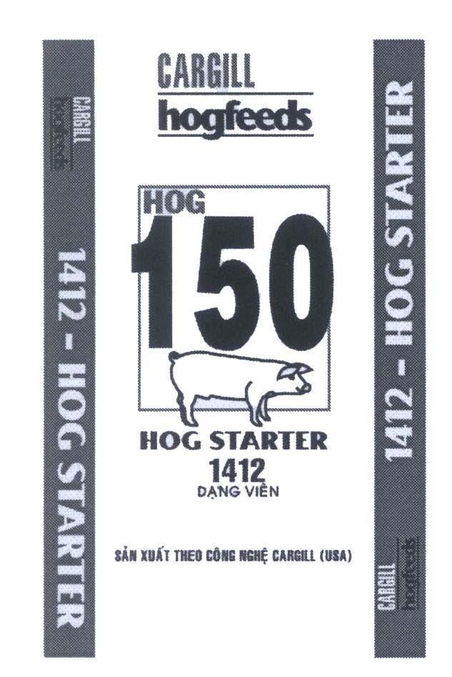 Mẫu nhãn hiệu CARGILL hogfeeds HOG 150 HOG STARTER 1412 Dạng Viên Sản Xuất Theo Công Nghệ CARGILL (USA)