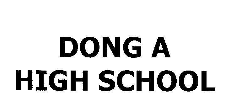 Mẫu nhãn hiệu DONG A HIGH SCHOOL