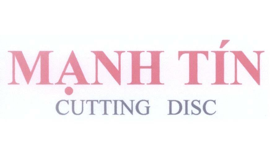 Mẫu nhãn hiệu Mạnh Tín CUTTING DISC