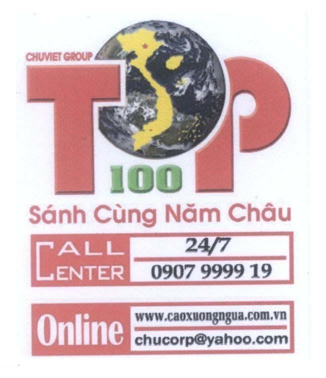 Mẫu nhãn hiệu CHUVIET GROUP TOP 100 Sánh Cùng Năm Châu CALL CENTER 24/7 0907999919 Online www.caoxuongngua.com.vn chucorp@yahoo.com