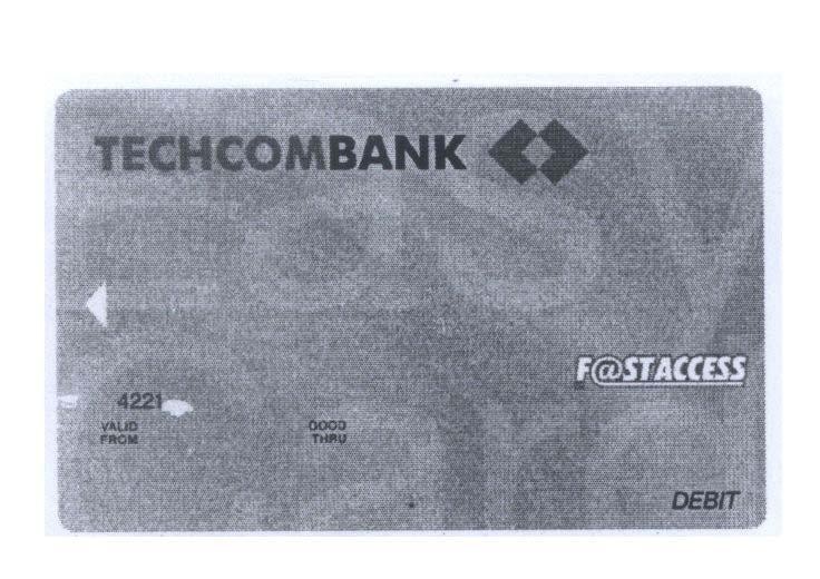Mẫu nhãn hiệu TECHCOMBANK 4221 VALID FROM GOOD THRU F@STACCESS FASTACCESS DEBIT easy card