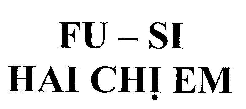 Mẫu nhãn hiệu FU - SI Hai Chị Em