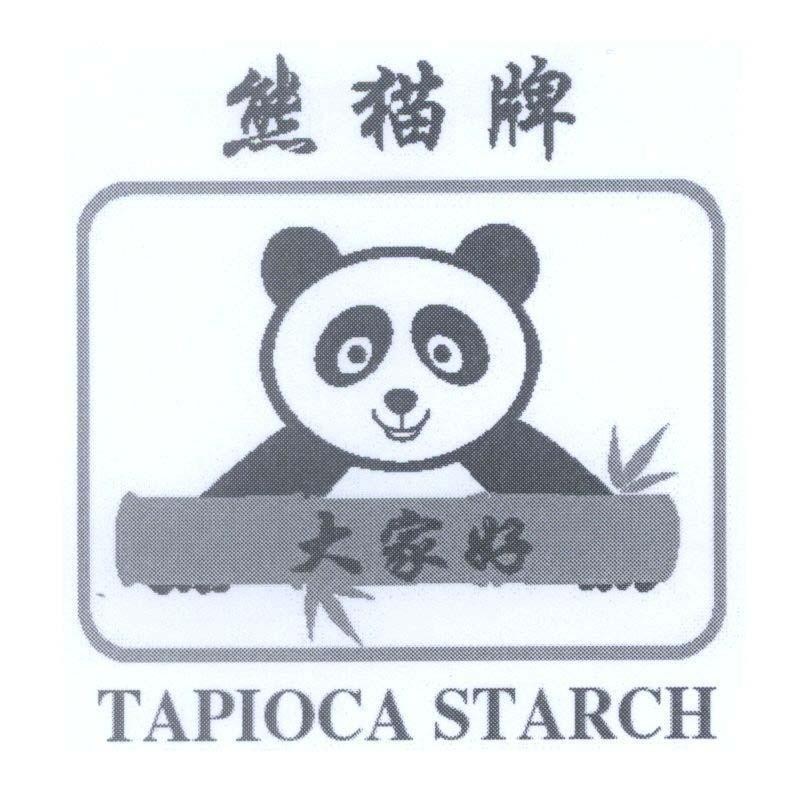 Mẫu nhãn hiệu TAPIOCA STARCH [da jia hăo: tất cả đều tốt đẹp, xióng mao pái: nhãn hiệu gấu trúc]