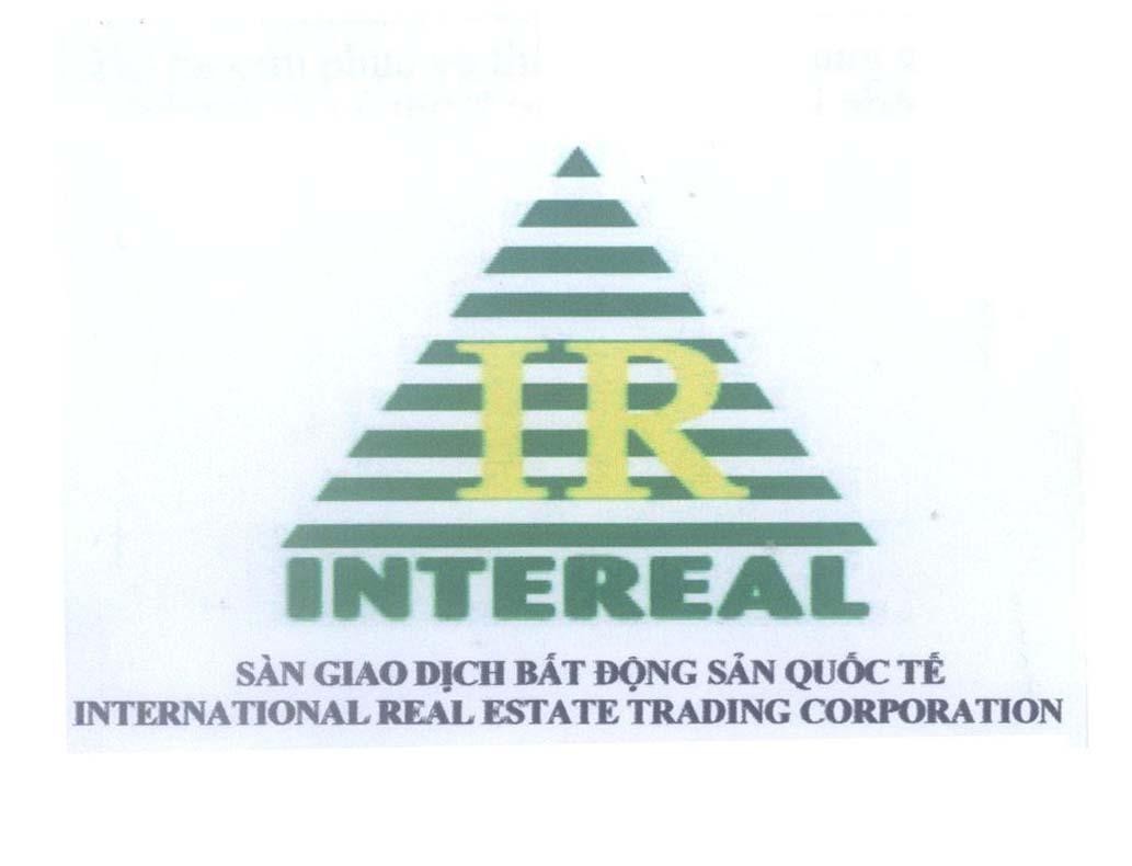 Mẫu nhãn hiệu IR INTEREAL Sàn Giao Dịch Bất Động sản Quốc Tế INTERNATIONAL REAL ESTATE TRADING CORPORATION