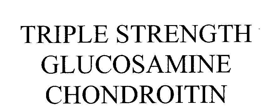 Mẫu nhãn hiệu TRIPLE STRENGTH GLUCOSAMINE CHONDROITIN
