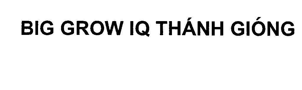 Mẫu nhãn hiệu BIG GROW IQ Thánh Gióng
