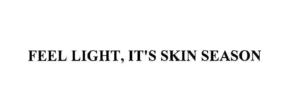 Mẫu nhãn hiệu FEEL LIGHT, IT'S SKIN SEASON