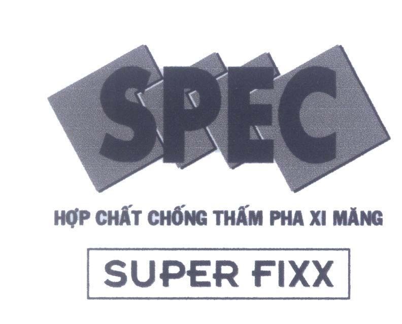Mẫu nhãn hiệu SPEC SUPER FIXX Hợp Chất Chống Thấm Pha Xi Măng