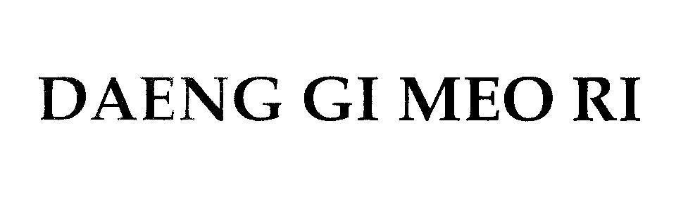 Mẫu nhãn hiệu DAENG GI MEO RI