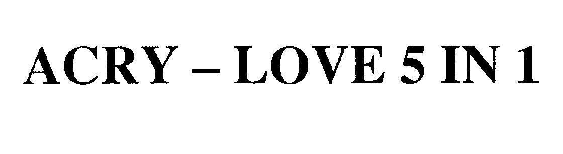 Mẫu nhãn hiệu ACRY - LOVE 5 IN 1