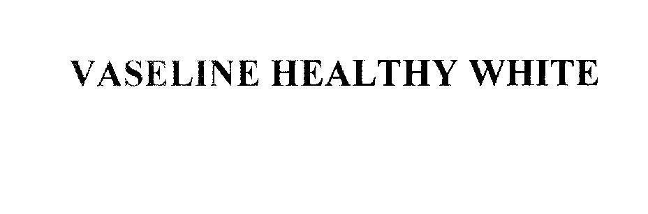 Mẫu nhãn hiệu VASELINE HEALTHY WHITE