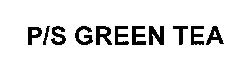 Mẫu nhãn hiệu P/S GREEN TEA