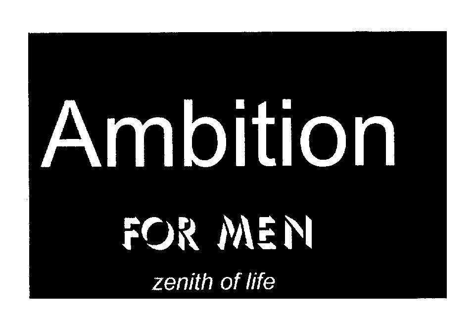 Mẫu nhãn hiệu Ambition FOR MEN zenith of life