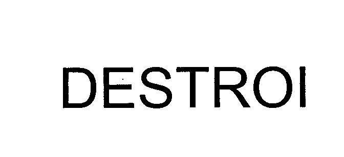 Mẫu nhãn hiệu DESTROI