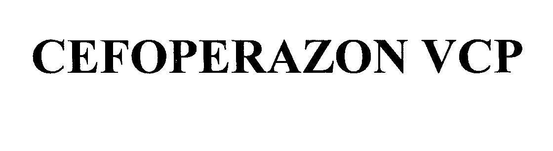 Mẫu nhãn hiệu CEFOPERAZON VCP