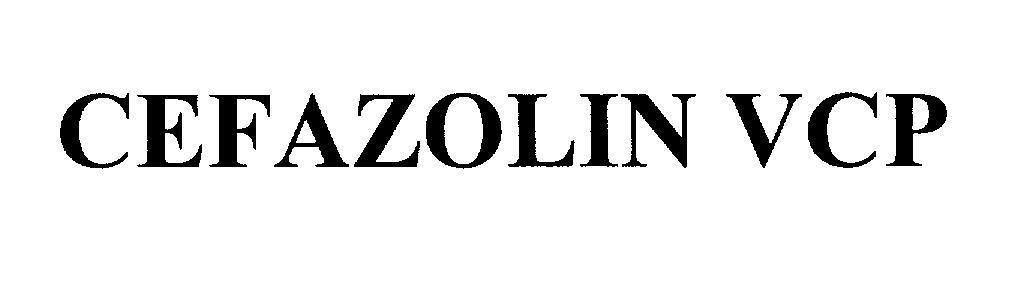 Mẫu nhãn hiệu CEFAZOLIN VCP