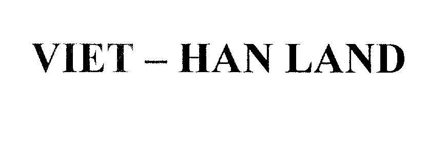 Mẫu nhãn hiệu VIET - HAN LAND