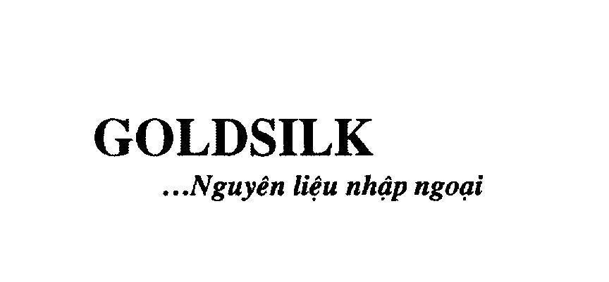 Mẫu nhãn hiệu GOLDSILK ...Nguyên liệu nhập ngoại