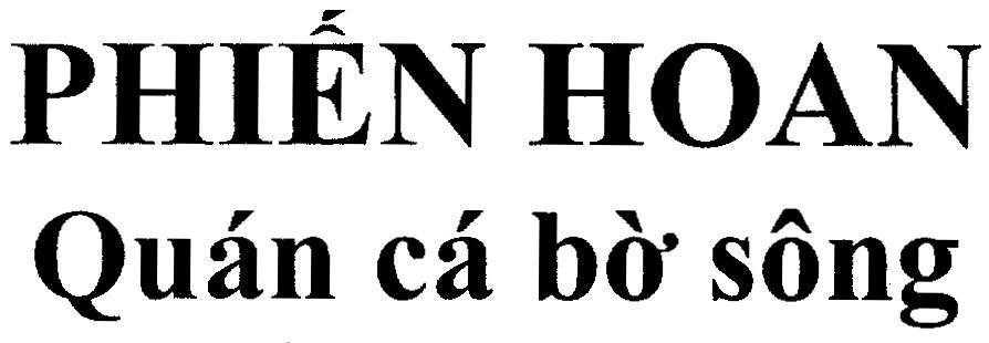 Mẫu nhãn hiệu Phiến Hoan Quán cá bờ sông