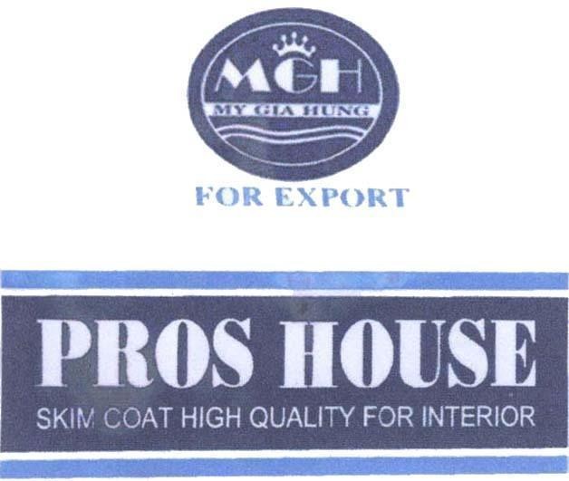 Mẫu nhãn hiệu PROS HOUSE MGH Mỹ Gia Hưng FOR EXPORT SKIM COAT HIGH QUALITY FOR INTERIOR